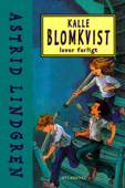 Kalle Blomkvist lever farligt - Astrid Lindgren