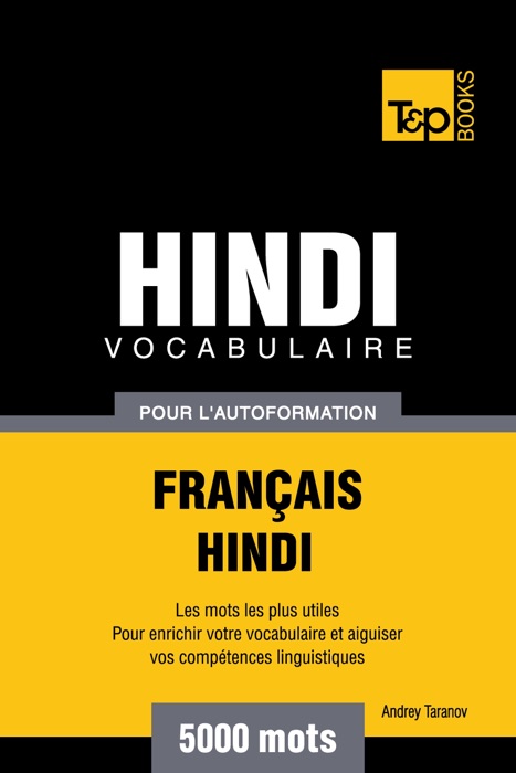 Vocabulaire Français-Hindi pour l'autoformation: 5000 mots