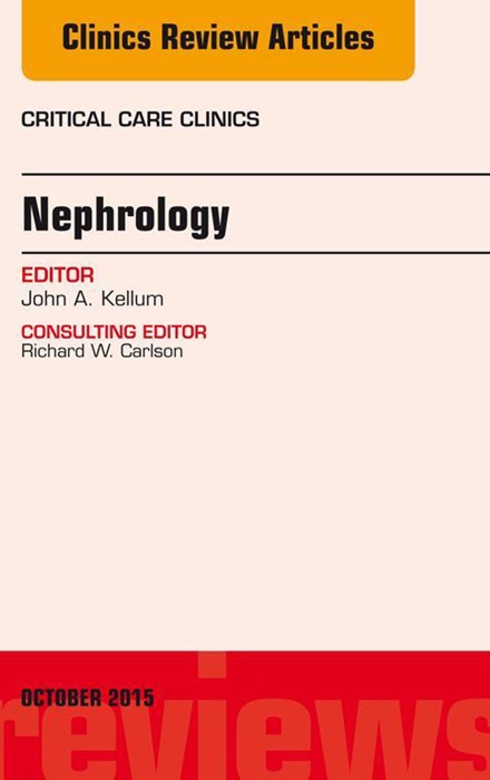 Nephrology, An Issue of Critical Care Clinics, E-Book