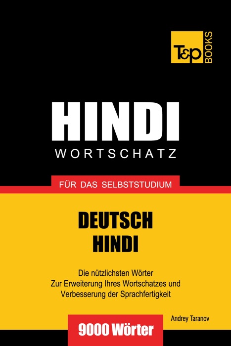 Wortschatz Deutsch-Hindi für das Selbststudium: 9000 Wörter