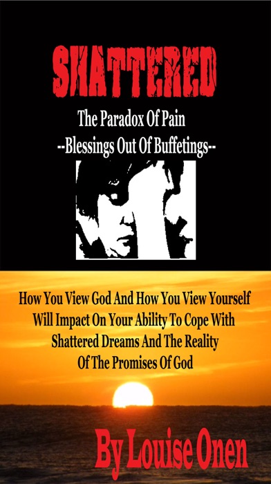 Shattered: The Paradox Of Pain - Blessings Out Of Buffettings