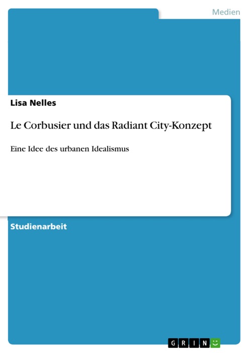 Le Corbusier und das Radiant City-Konzept