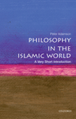 Philosophy in the Islamic World: A Very Short Introduction - Peter Adamson