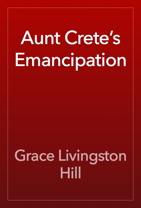 Aunt Crete’s Emancipation