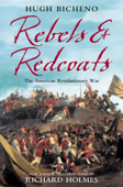 Rebels and Redcoats - Hugh Bicheno