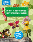 Mein Bastelbuch Naturmaterialien - 23 Projekte mit Eichel, Blatt und Co. - Anita Fischer