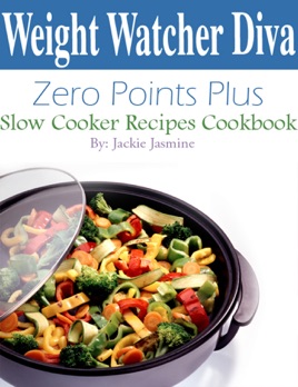 ‎Weight Watcher Diva Zero Points Plus Slow Cooker Recipes Cookbook on Apple Books