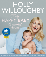 Holly Willoughby - Truly Happy Baby ... It Worked for Me artwork