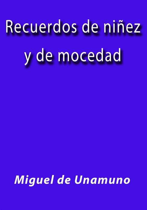 Recuerdos de niñez y de mocedad