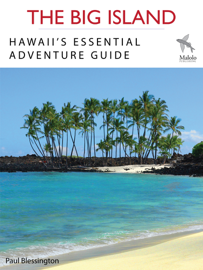 THE BIG ISLAND Hawaii's Essential Adventure Guide