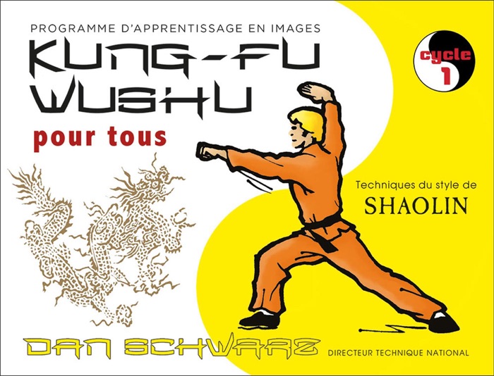 Kung-fu Wushu pour tous - Volume 1