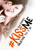 Objetivo: tú y yo (#KissMe 2) Book Cover