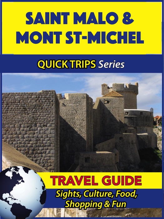 Saint Malo & Mont St-Michel Travel Guide (Quick Trips Series)