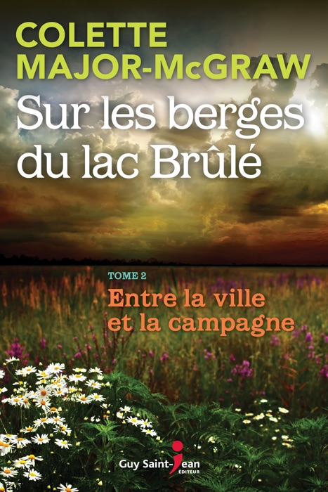 Sur les berges du lac Brûlé, tome 2