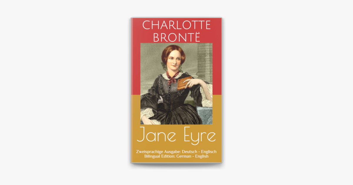 Jane Eyre Zweisprachige Ausgabe Deutsch Englisch Bilingual Edition German English On Apple Books