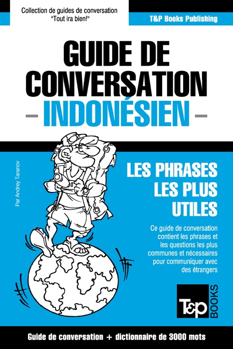 Guide de conversation Français-Indonésien et vocabulaire thématique de 3000 mots