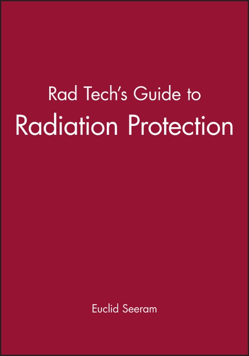 Rad Tech's Guide to Radiation Protection