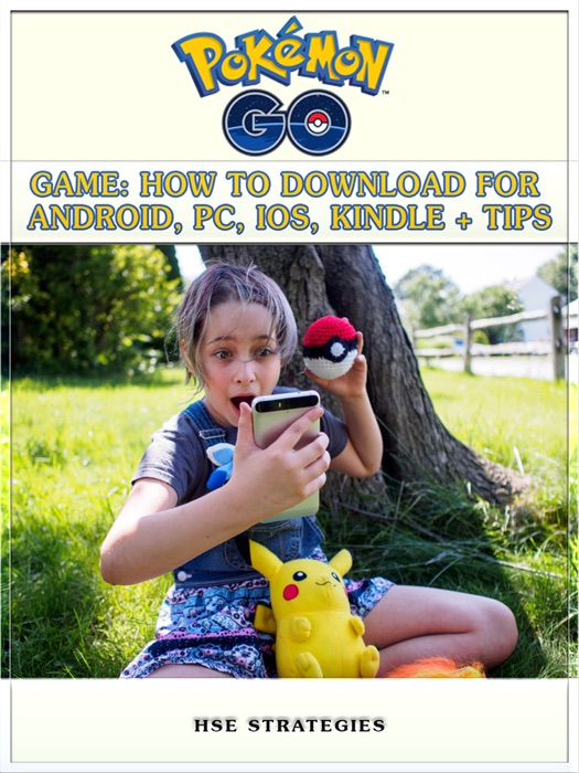 Pokemon Go Game: How to Download for Android, PC, iOS, Kindle + Tips