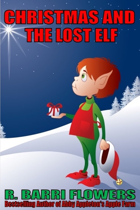 Christmas and the Lost Elf (A Children’s Picture Book)