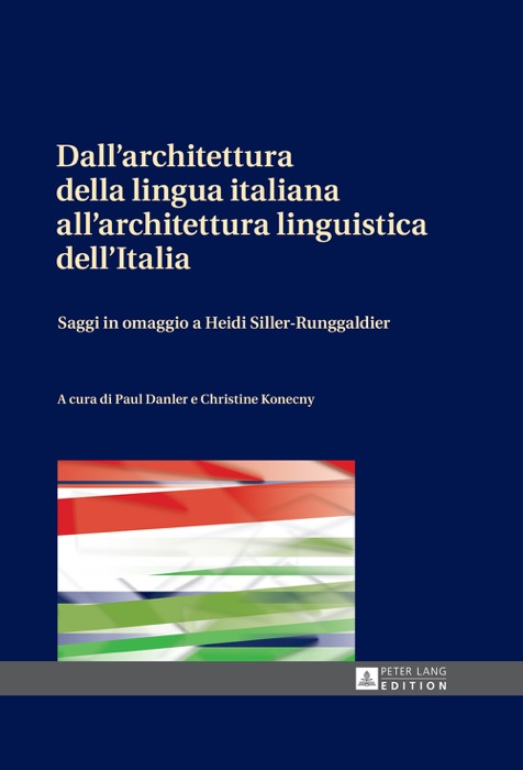 Dall’architettura della lingua italiana all’architettura linguistica dell’Italia