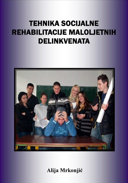 Tehnika socijalne rehabilitacije maloljetnih delinkvenata