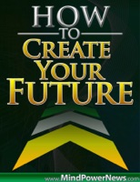 How to Create Your Future