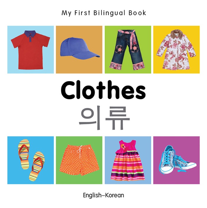 My First Bilingual Book–Clothes (English–Korean)