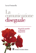 La comunicazione diseguale. Ricordi di ospedale e riflessioni linguistiche Book Cover