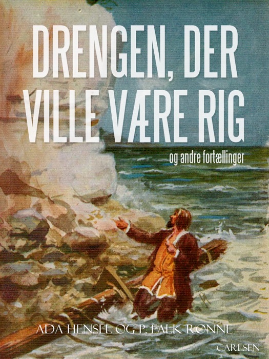 Drengen, der ville være rig og andre fortællinger