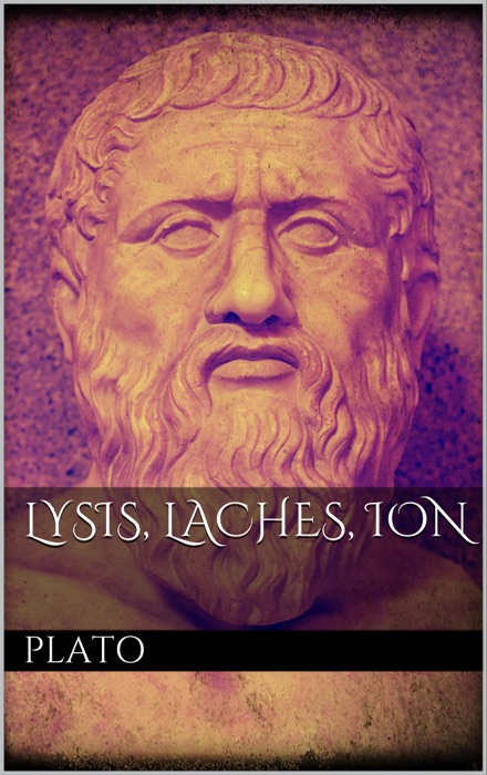 Lysis, Laches, Ion