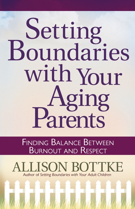 Setting Boundaries® with Your Aging Parents