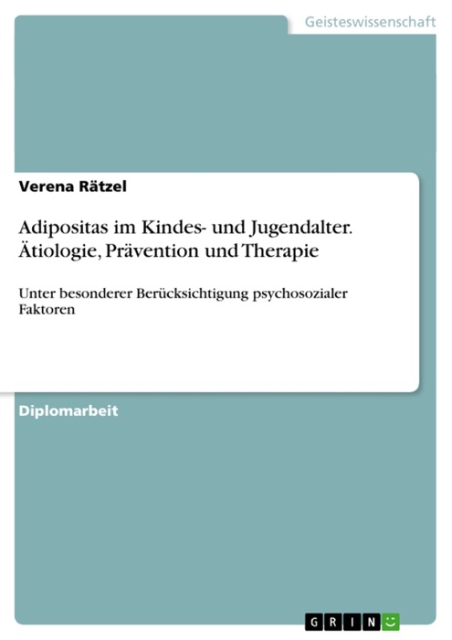 Adipositas im Kindes- und Jugendalter. Ätiologie, Prävention und Therapie