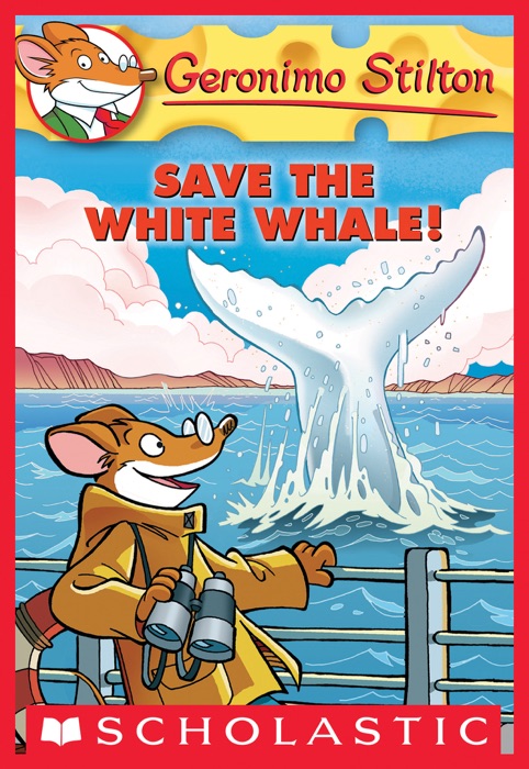 Geronimo Stilton #45: Save the White Whale!