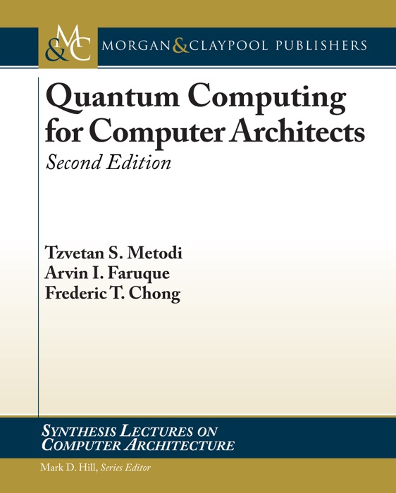 Quantum Computing for Computer Architects