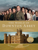The World of Downton Abbey - Jessica Fellowes
