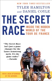 The Secret Race - Tyler Hamilton & Daniel Coyle by  Tyler Hamilton & Daniel Coyle PDF Download