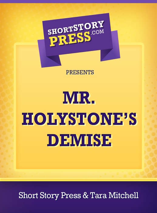 Mr. Holystone’s Demise