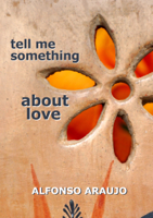 Alfonso Araujo - Tell Me Something About Love artwork