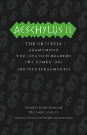 Aeschylus II - Aeschylus, David Grene, Richmond Lattimore, Mark Griffith & Glenn W. Most