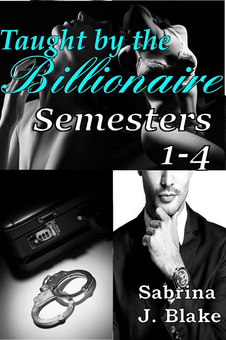 Taught by the Billionaire: Semesters 1-4