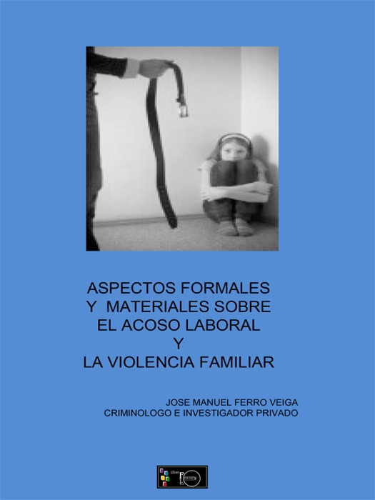 Aspectos formales y materiales del acoso laboral y la violencia familiar