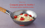 Craquez pour le risotto ! - Philippe Toinard