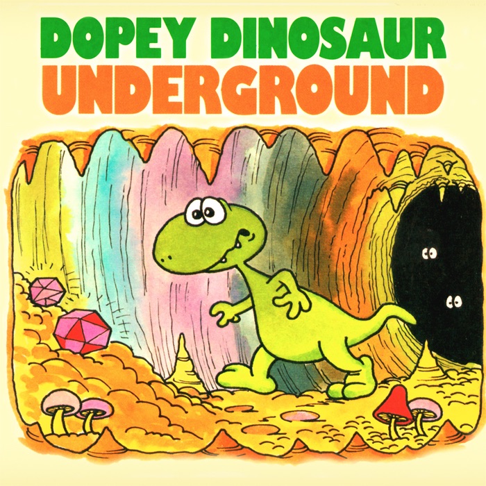 DOPEY DINOSAUR UNDERGROUND