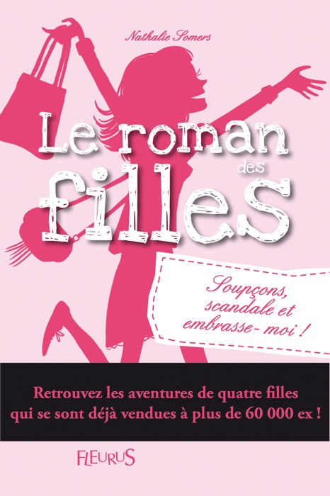 Le roman des filles : Soupçons, scandale et embrasse-moi !