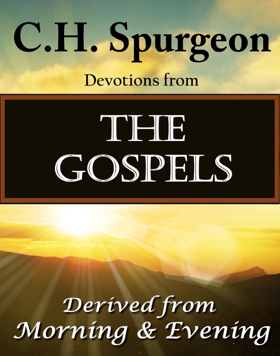 C.H. Spurgeon on The Gospels