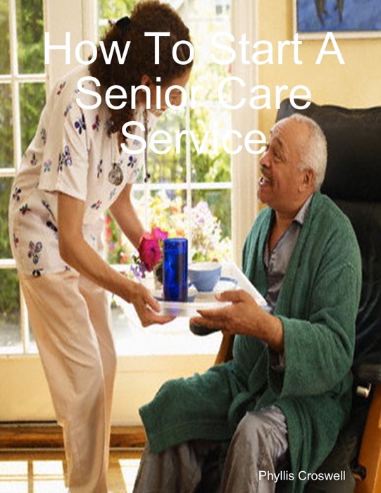 How to Start a Senior Care Service