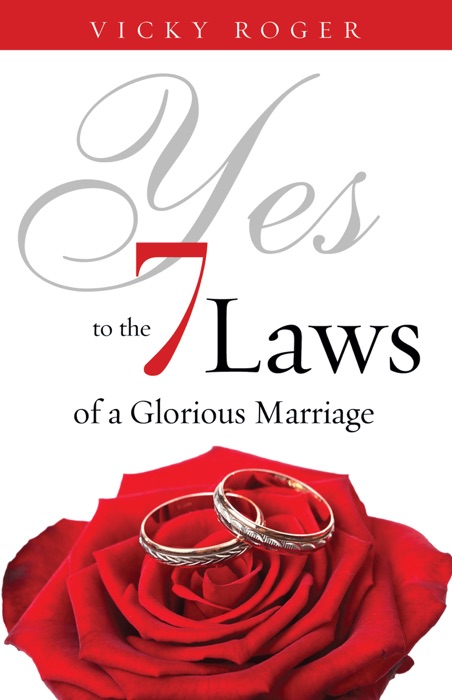 Yes to the 7 Laws of a Glorious Marriage