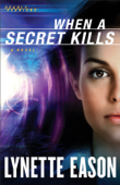 When a Secret Kills (Deadly Reunions Book #3) - Lynette Eason