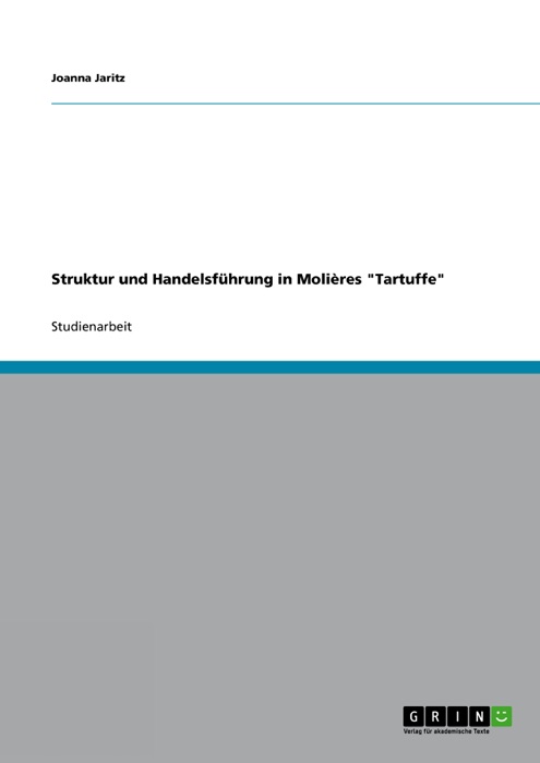 Struktur und Handelsführung in Molières 'Tartuffe'