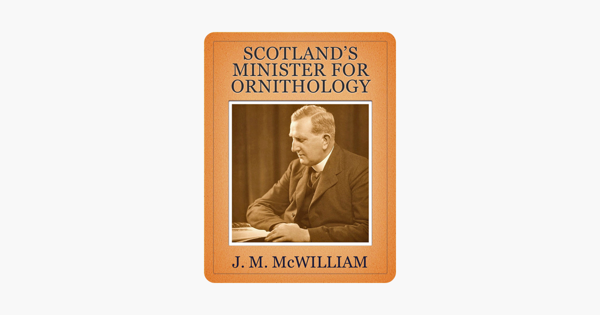 Scotland’s Minister for Ornithology: Rare & Unpublished Papers